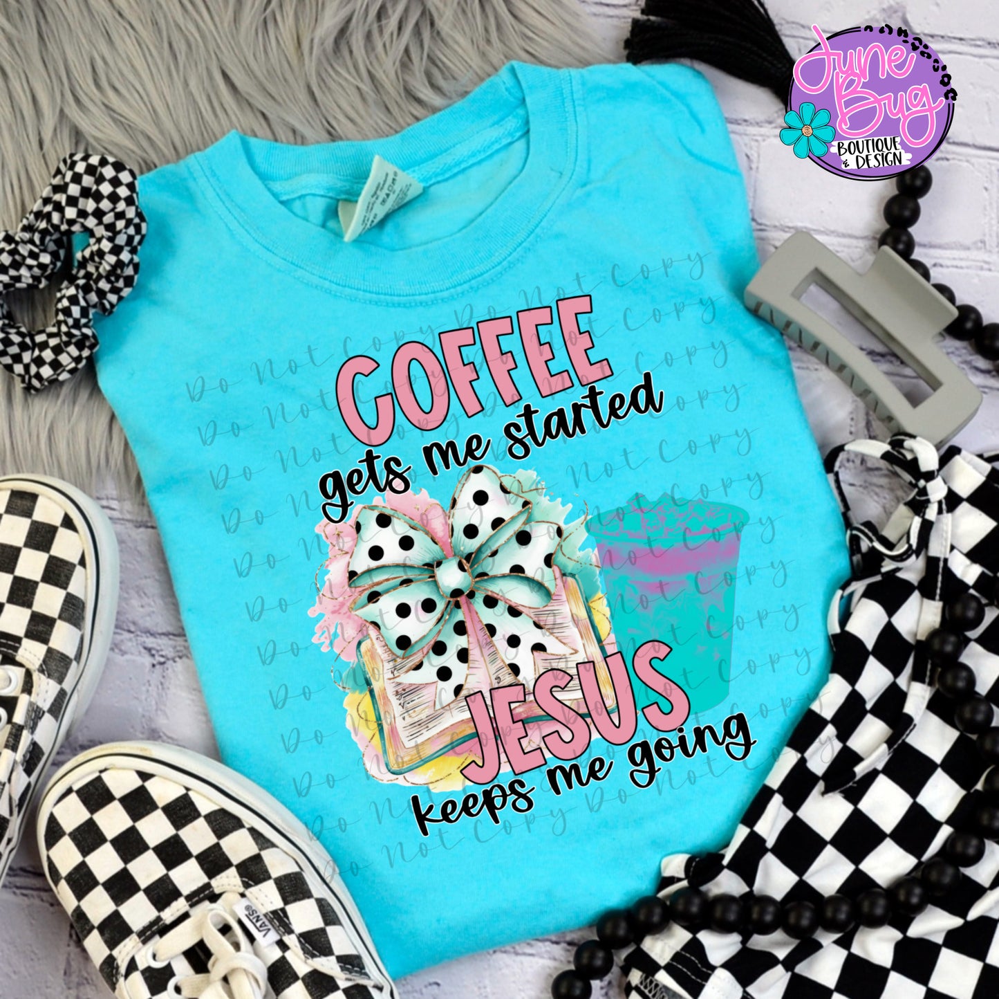 Coffee Gets Me Started Jesus Keeps Me Going