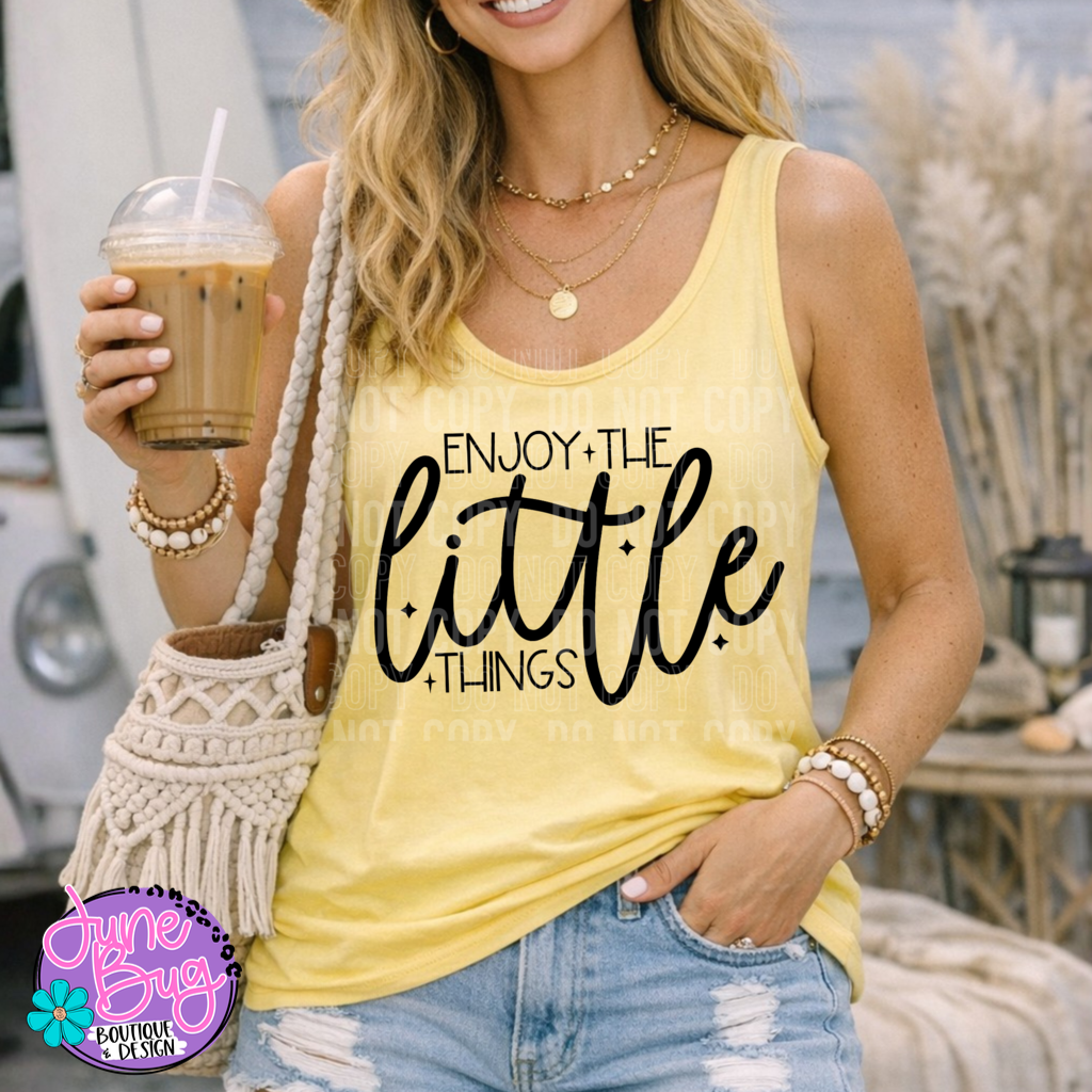 Enjoy the Little Things