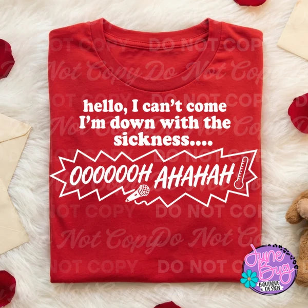 Hello, I Can't Come I'm Down with the Sickness