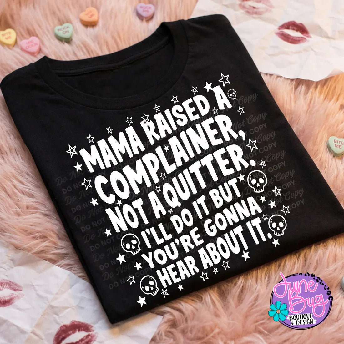 Mama Raised a Complainer, Not a Quitter