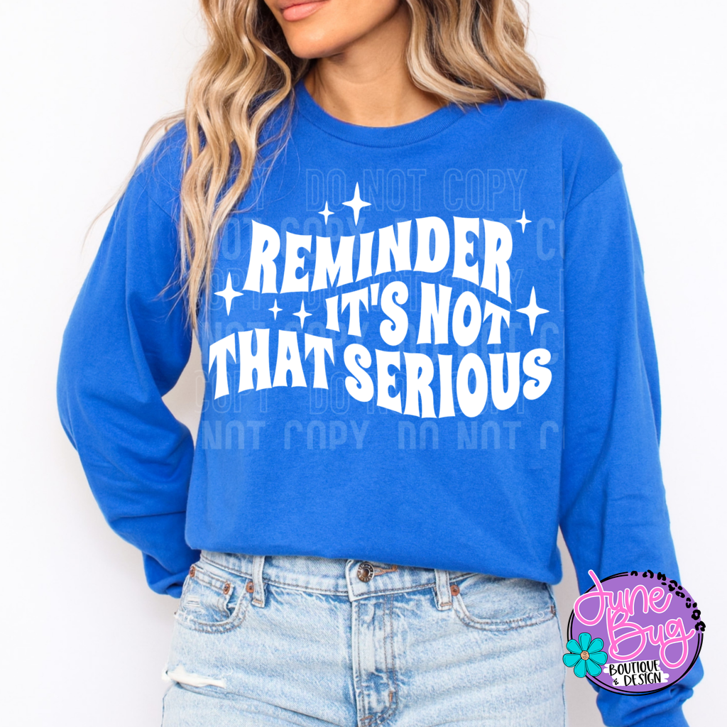 Reminder It's Not That Serious