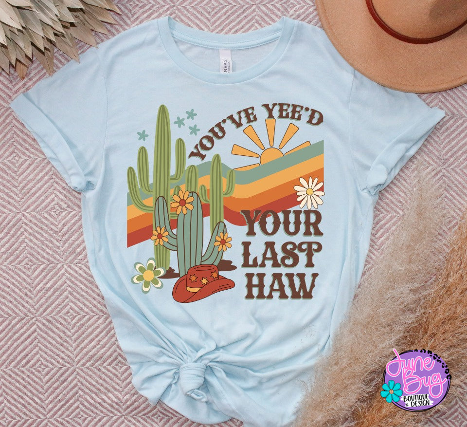 You've Yee'd Your Last Haw
