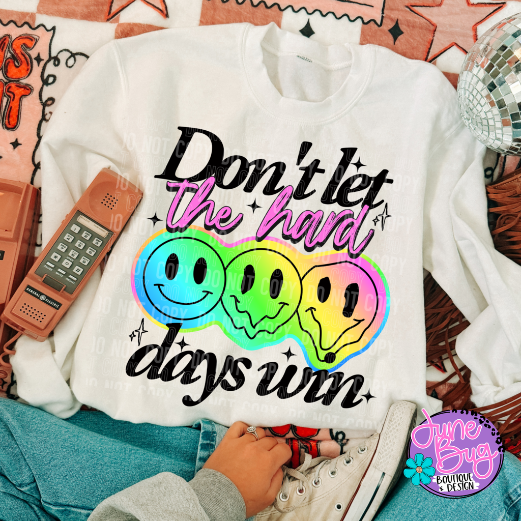 Don't Let The Hard Days Win Smiley