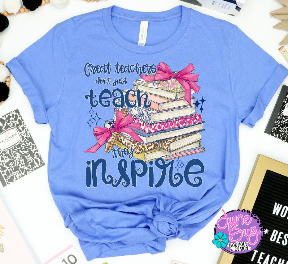 Great Teachers Don't Teach They Inspire