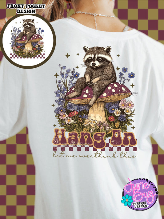 Hang on Let Me Overthink This Raccoon