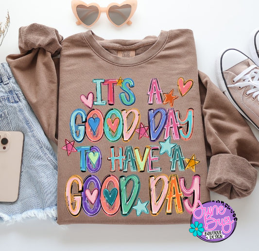 It's A Good Day To Have A Good Day