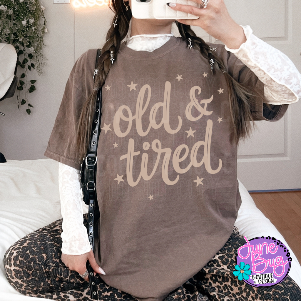 Old and Tired
