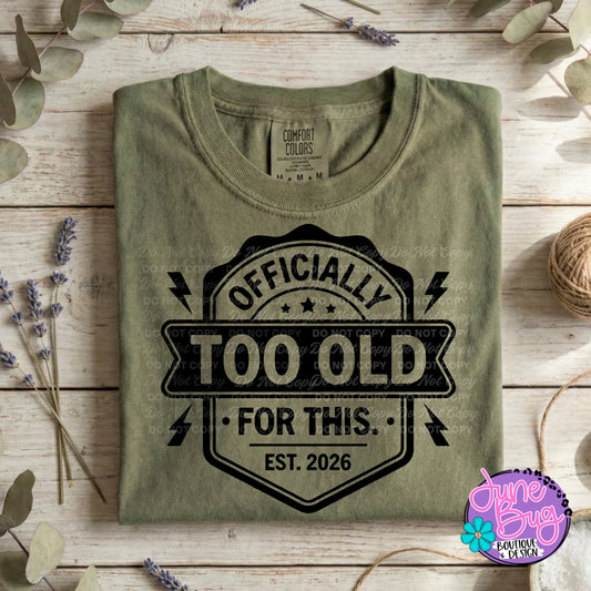 Officially Too Old For This