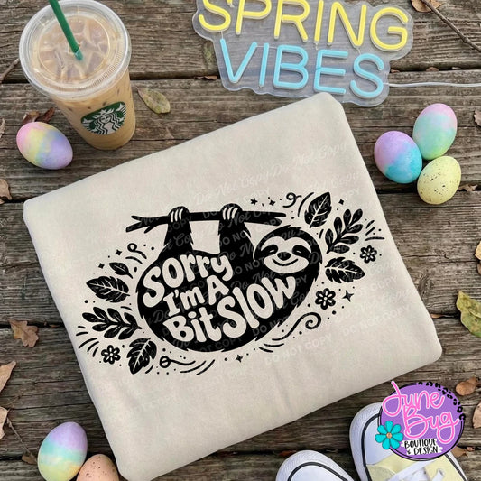 Sorry I'm A Bit Slow Sloth