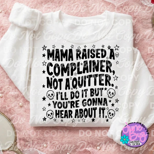 Mama Raised a Complainer, Not a Quitter